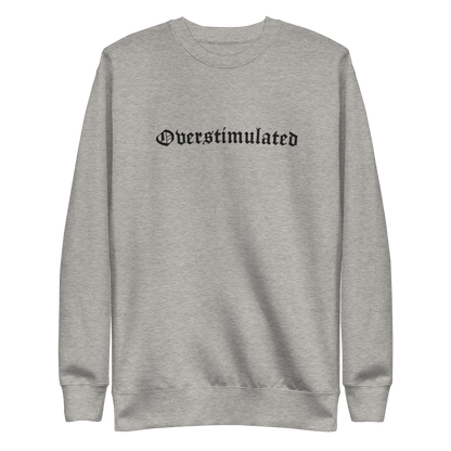 Overstimulated Embroidered Sweatshirt