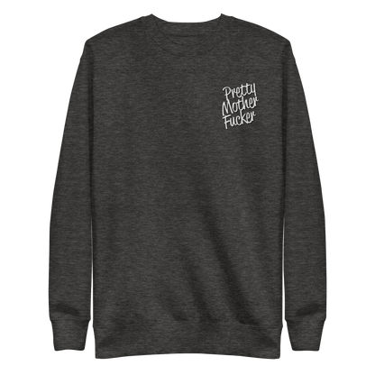 Pretty Mother Fucker Embroidered Unisex Sweatshirt