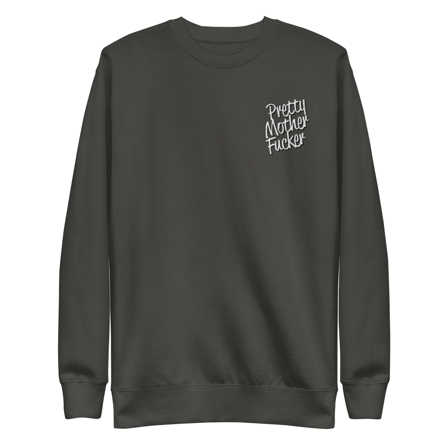 Pretty Mother Fucker Embroidered Unisex Sweatshirt